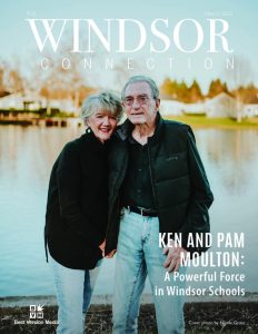 Ken and Pam Moulton: A Powerful Force in Windsor Schools (March, 2021)